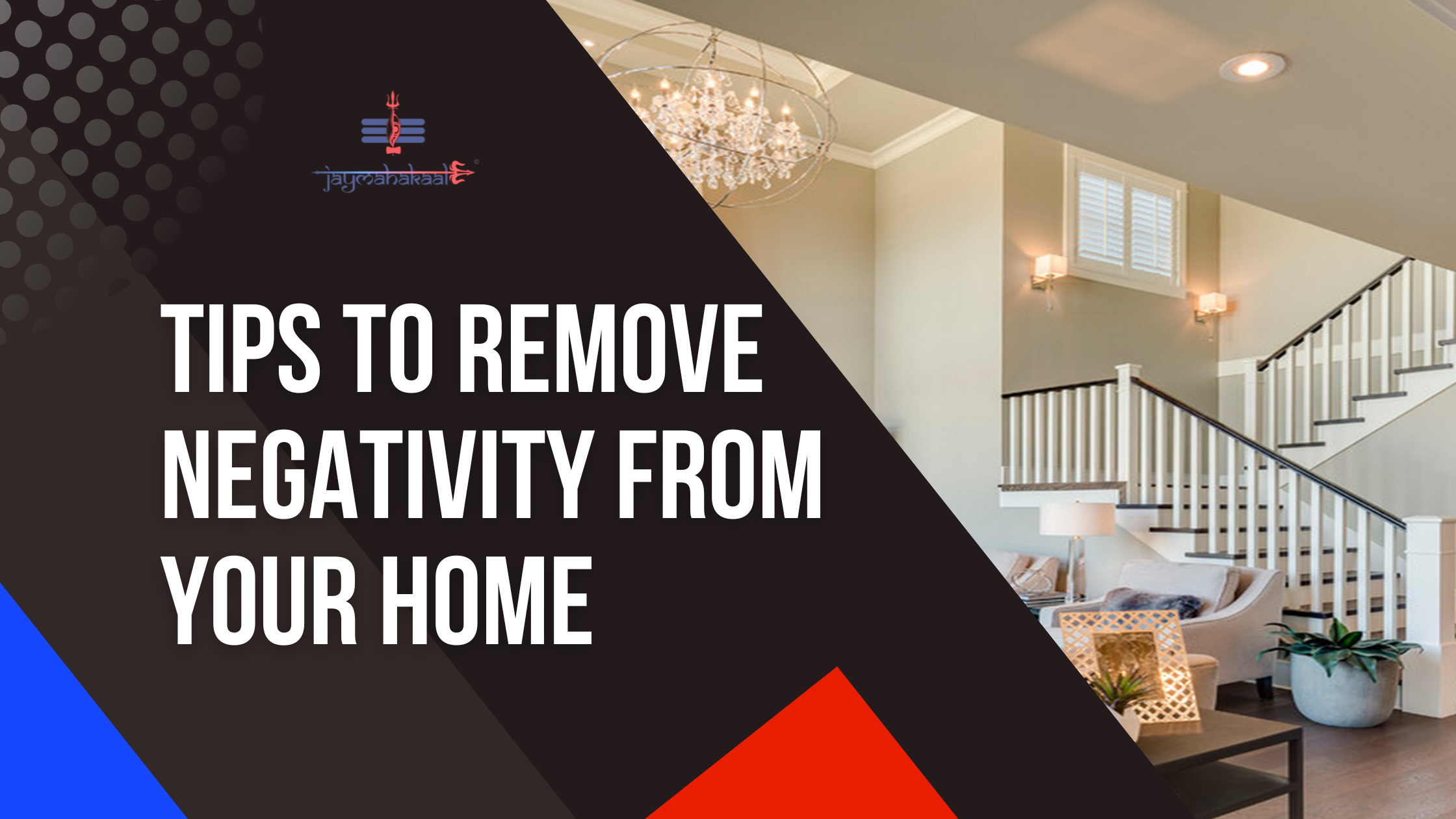 Tips To Remove Negativity From Your Home