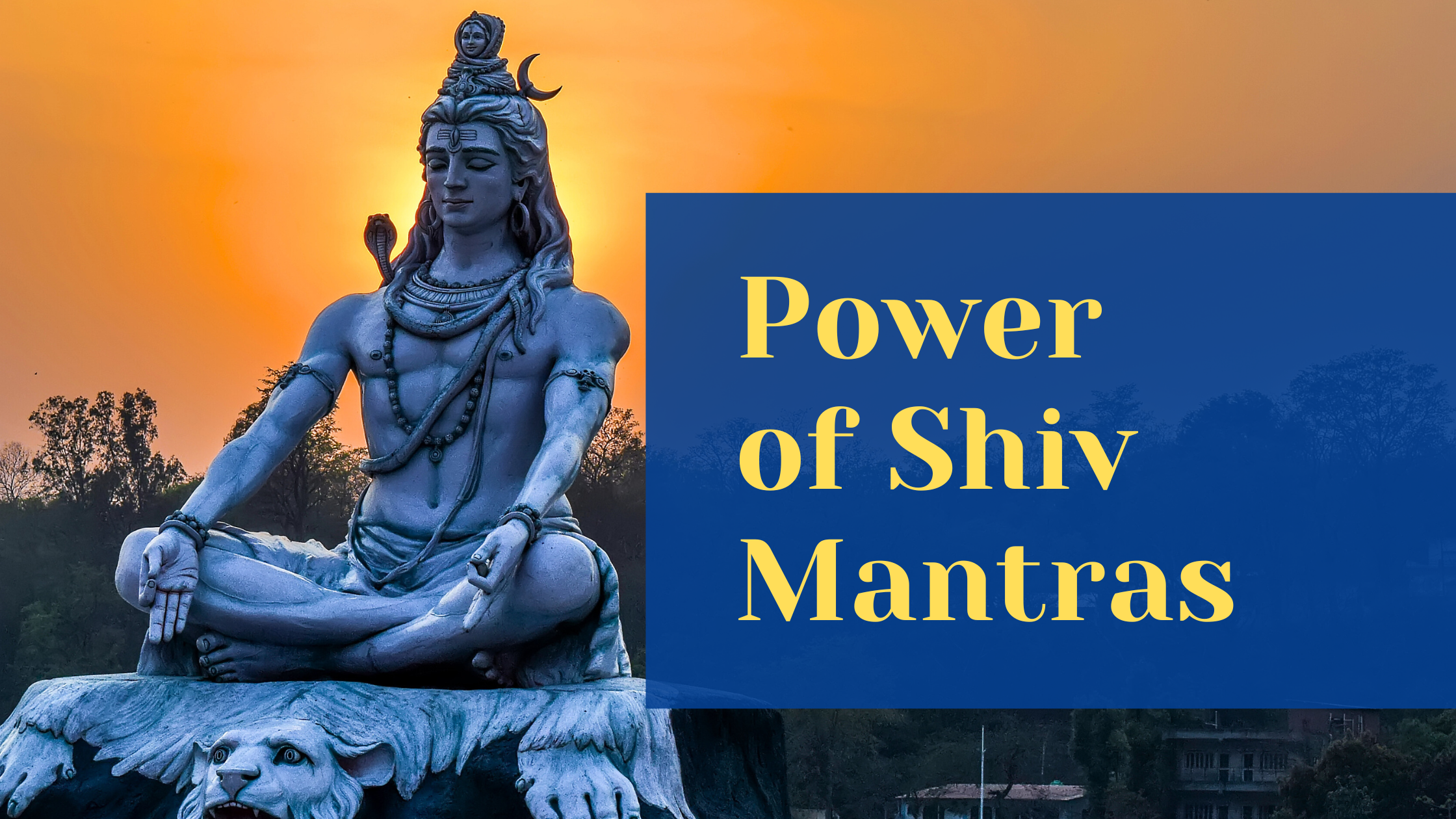 The Great Power of Shiv Mantras: A Path to Prosperity and Good Health