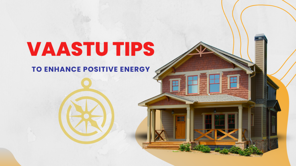 Vaastu Tips To Enhance Positive Energy in 2024 Know how to stay away from Negativity 