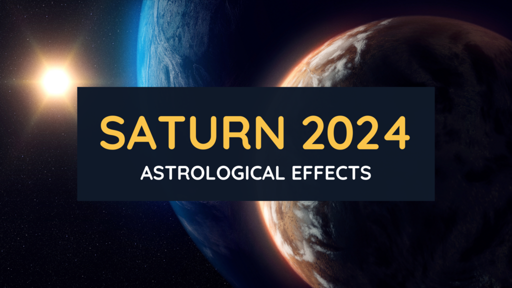 Saturn 2024 important astrological effcets